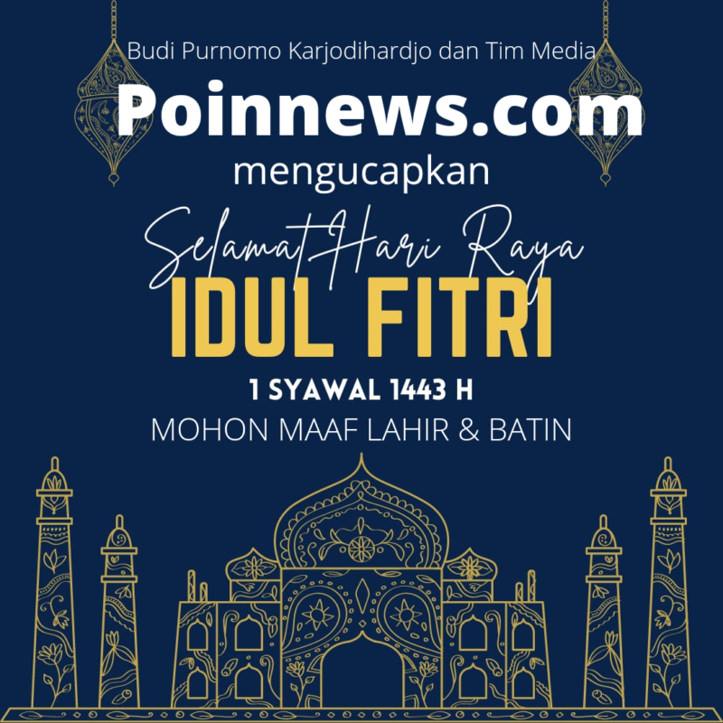 Poinnews.com Media Poinnews.com mengucapkan Selamat Hari Raya Idul Fitri. (Dok. Poin News Network)